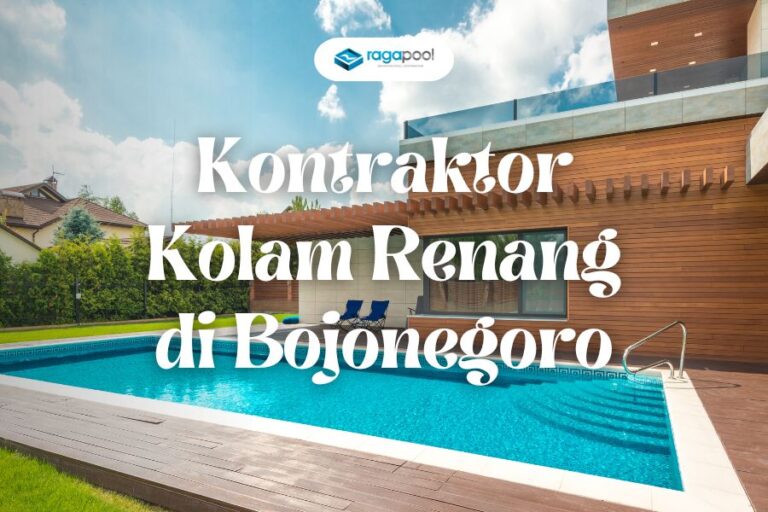 Kontraktor Kolam Renang di Bojonegoro & Biayanya